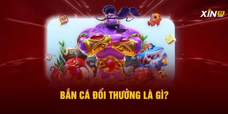 Game Bắn Cá XIN88 