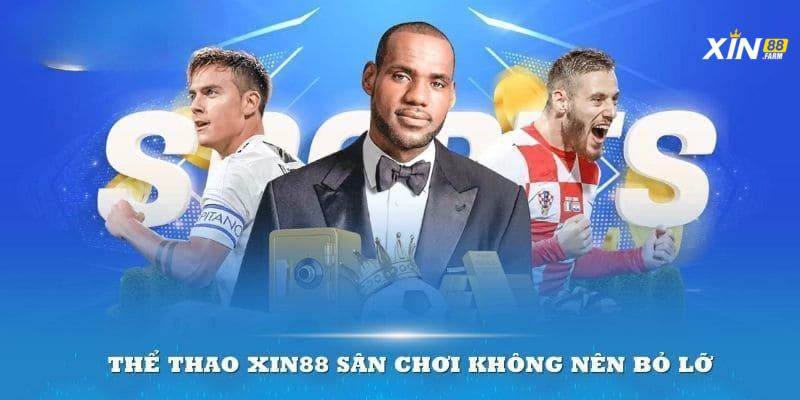 Thể Thao XIN88 Là Gì? Giới Thiệu Về Nhà Cái XIN88